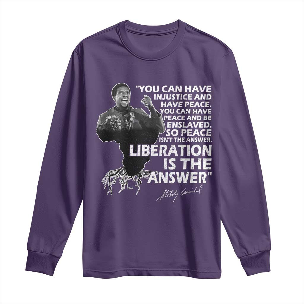 Stokely Carmichael Quote Long Sleeve Shirt You Can Have Injustice And Have Peace And Be Enslaved Black History Month TS11 Purple Print Your Wear