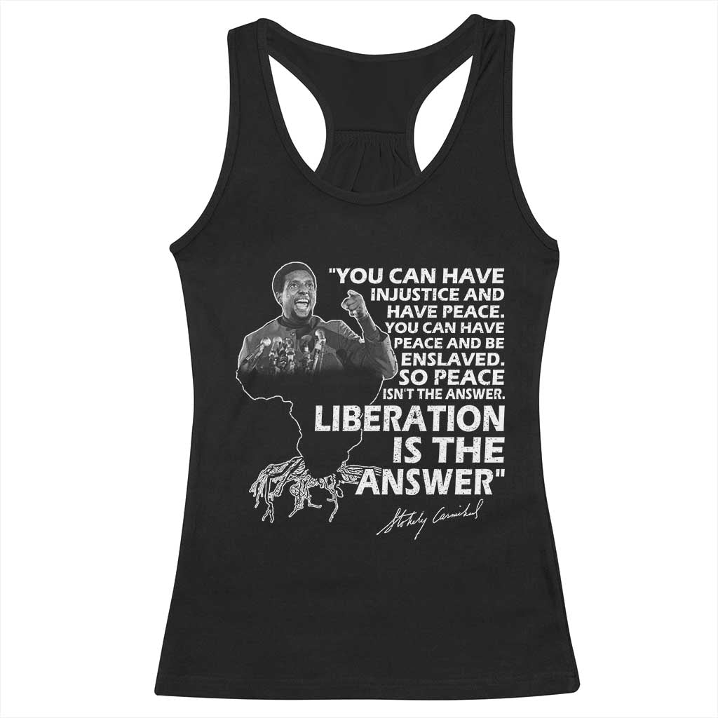 Stokely Carmichael Quote Racerback Tank Top You Can Have Injustice And Have Peace And Be Enslaved Black History Month TS11 Black Print Your Wear