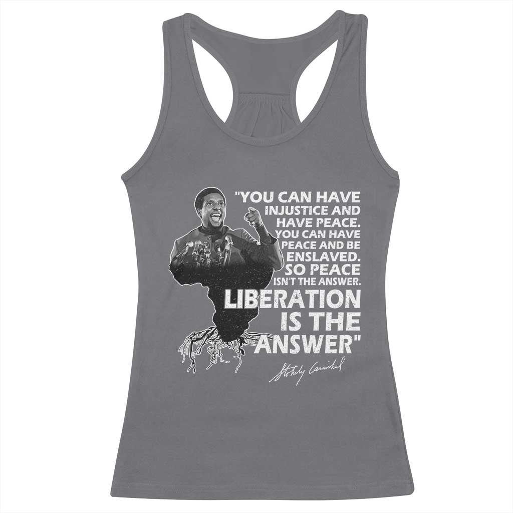 Stokely Carmichael Quote Racerback Tank Top You Can Have Injustice And Have Peace And Be Enslaved Black History Month TS11 Charcoal Print Your Wear