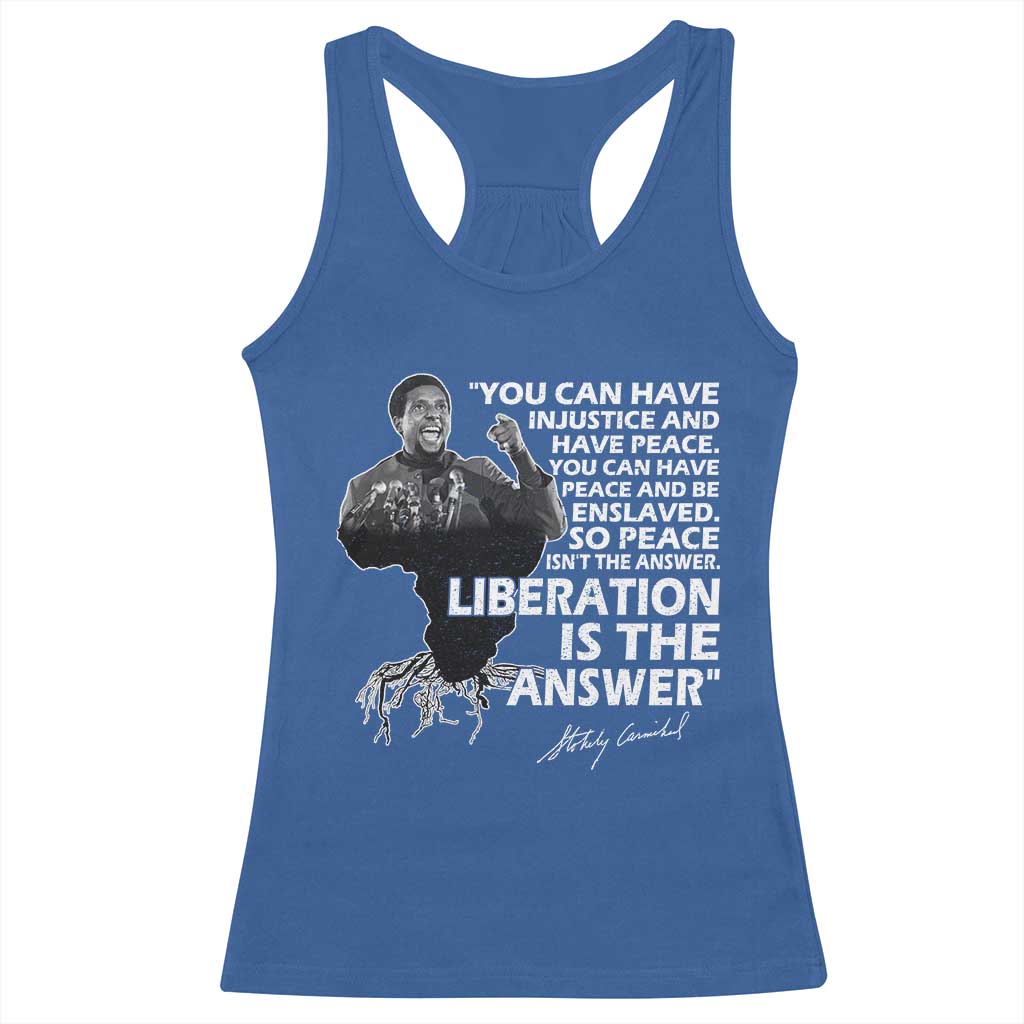 Stokely Carmichael Quote Racerback Tank Top You Can Have Injustice And Have Peace And Be Enslaved Black History Month TS11 Royal Blue Print Your Wear