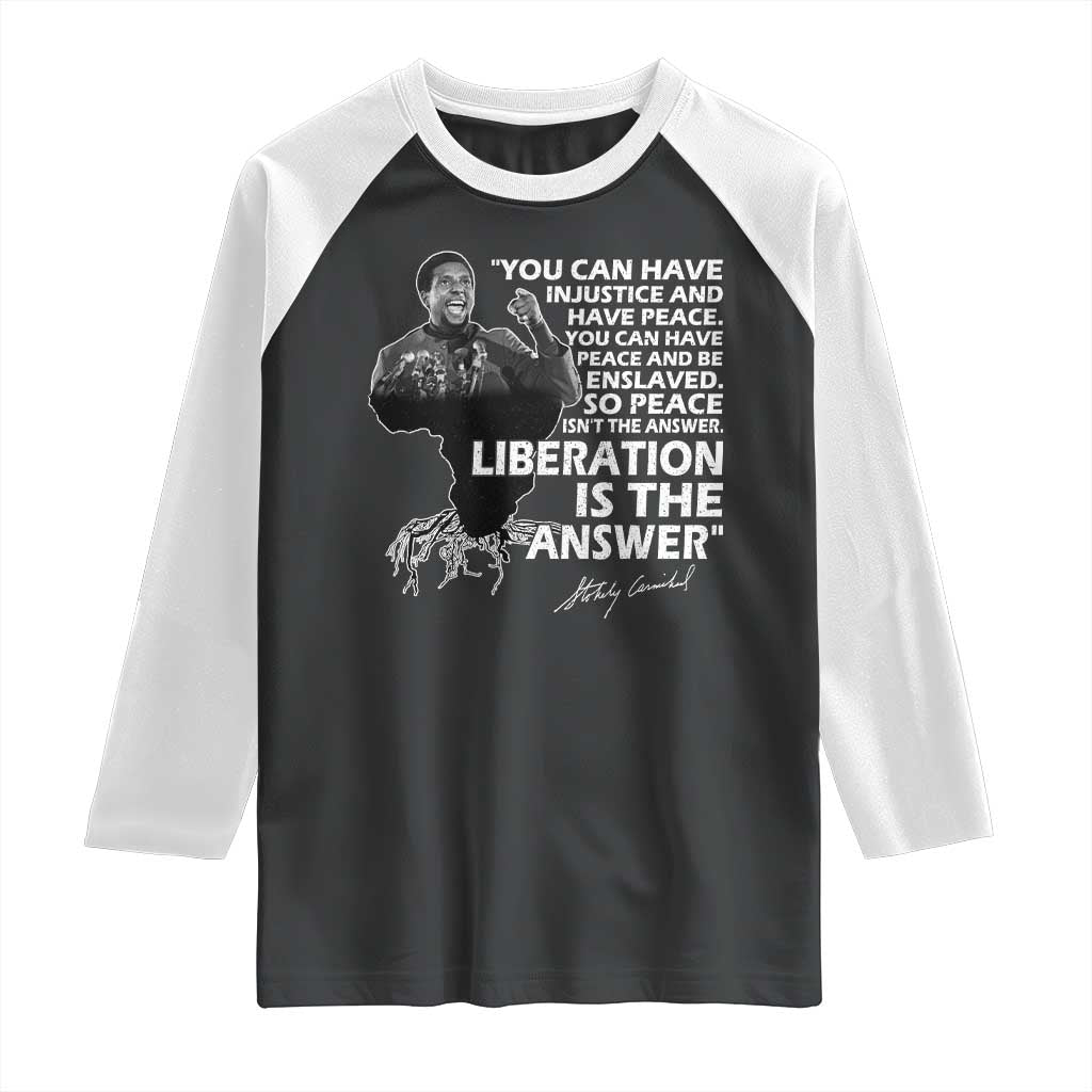 Stokely Carmichael Quote Raglan Shirt You Can Have Injustice And Have Peace And Be Enslaved Black History Month TS11 Black White Print Your Wear