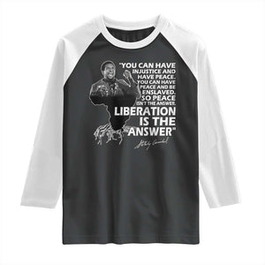 Stokely Carmichael Quote Raglan Shirt You Can Have Injustice And Have Peace And Be Enslaved Black History Month TS11 Black White Print Your Wear