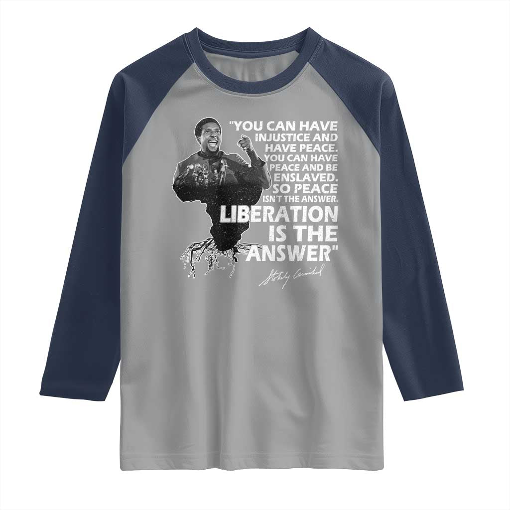 Stokely Carmichael Quote Raglan Shirt You Can Have Injustice And Have Peace And Be Enslaved Black History Month TS11 Sport Gray Navy Print Your Wear