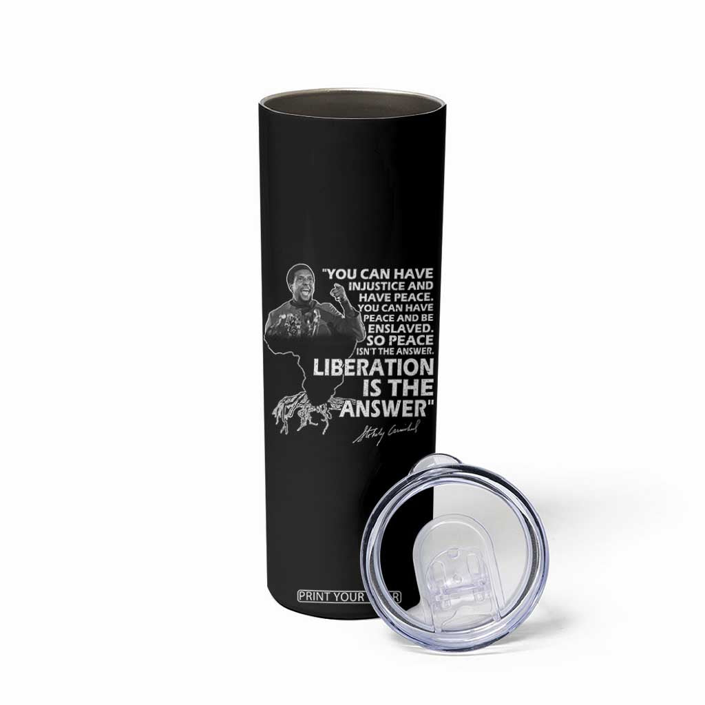Stokely Carmichael Quote Skinny Tumbler You Can Have Injustice And Have Peace And Be Enslaved Black History Month TS11 Print Your Wear