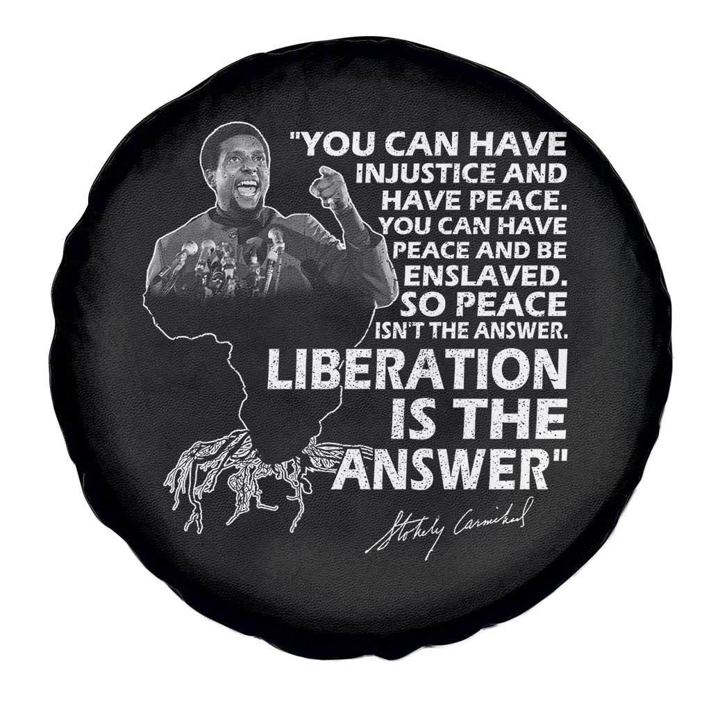 Stokely Carmichael Quote Spare Tire Cover You Can Have Injustice And Have Peace And Be Enslaved Black History Month TS11 Print Your Wear