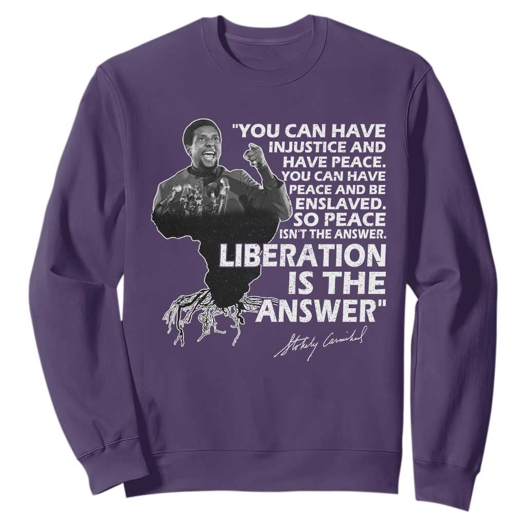 Stokely Carmichael Quote Sweatshirt You Can Have Injustice And Have Peace And Be Enslaved Black History Month TS11 Purple Print Your Wear