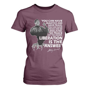 Stokely Carmichael Quote T Shirt For Women You Can Have Injustice And Have Peace And Be Enslaved Black History Month TS11 Maroon Print Your Wear