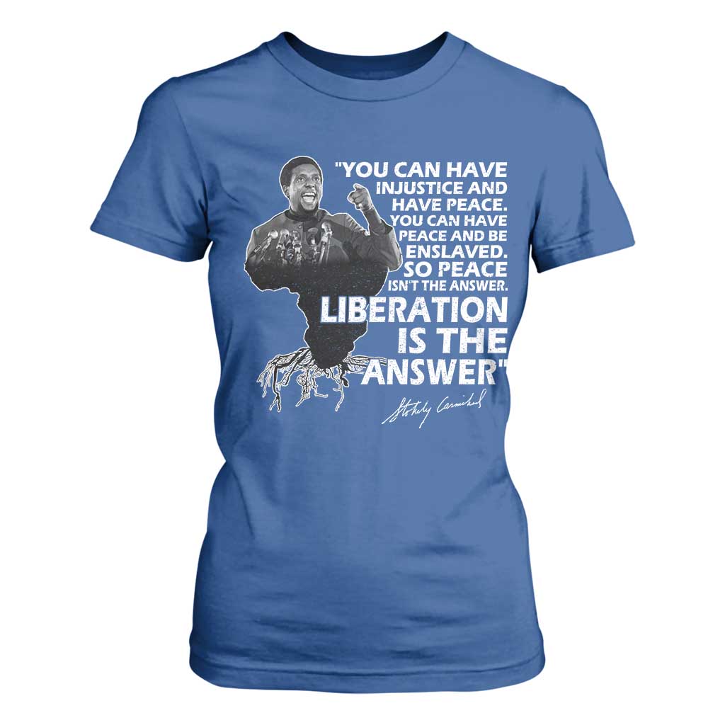 Stokely Carmichael Quote T Shirt For Women You Can Have Injustice And Have Peace And Be Enslaved Black History Month TS11 Royal Blue Print Your Wear