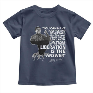 Stokely Carmichael Quote Toddler T Shirt You Can Have Injustice And Have Peace And Be Enslaved Black History Month TS11 Navy Print Your Wear