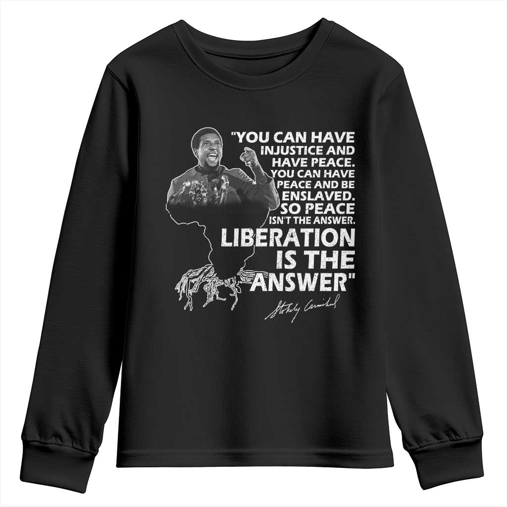 Stokely Carmichael Quote Youth Sweatshirt You Can Have Injustice And Have Peace And Be Enslaved Black History Month TS11 Black Print Your Wear