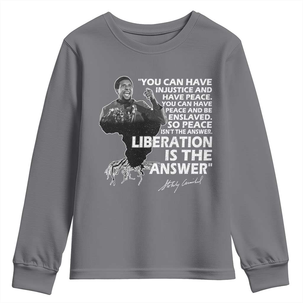 Stokely Carmichael Quote Youth Sweatshirt You Can Have Injustice And Have Peace And Be Enslaved Black History Month TS11 Charcoal Print Your Wear