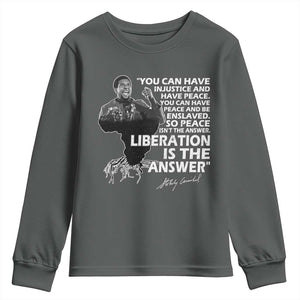 Stokely Carmichael Quote Youth Sweatshirt You Can Have Injustice And Have Peace And Be Enslaved Black History Month TS11 Dark Heather Print Your Wear