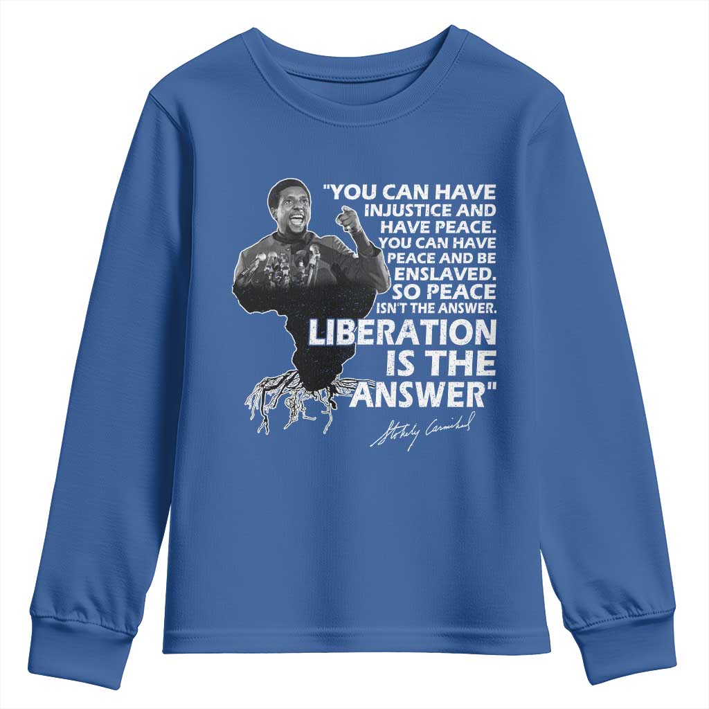 Stokely Carmichael Quote Youth Sweatshirt You Can Have Injustice And Have Peace And Be Enslaved Black History Month TS11 Royal Blue Print Your Wear