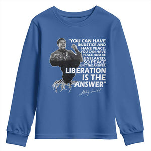 Stokely Carmichael Quote Youth Sweatshirt You Can Have Injustice And Have Peace And Be Enslaved Black History Month TS11 Royal Blue Print Your Wear