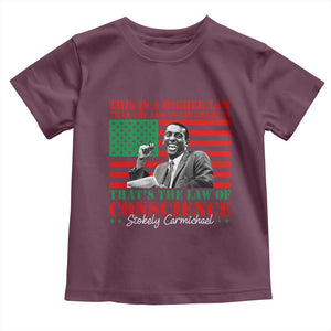 Stokely Carmichael Toddler T Shirt That's The Law Of Conscience American Flag TS11 Maroon Print Your Wear