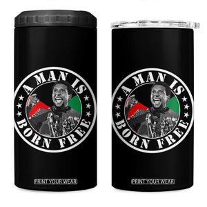 Stokely Carmichael 4 in 1 Can Cooler Tumbler A Man Is Born Free Kwame Ture Civil Rights Leader TS11 One Size: 16 oz Black Print Your Wear