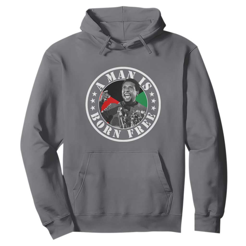 Stokely Carmichael Hoodie A Man Is Born Free Kwame Ture Civil Rights Leader TS11 Charcoal Print Your Wear