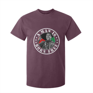 Stokely Carmichael T Shirt For Kid A Man Is Born Free Kwame Ture Civil Rights Leader TS11 Maroon Print Your Wear