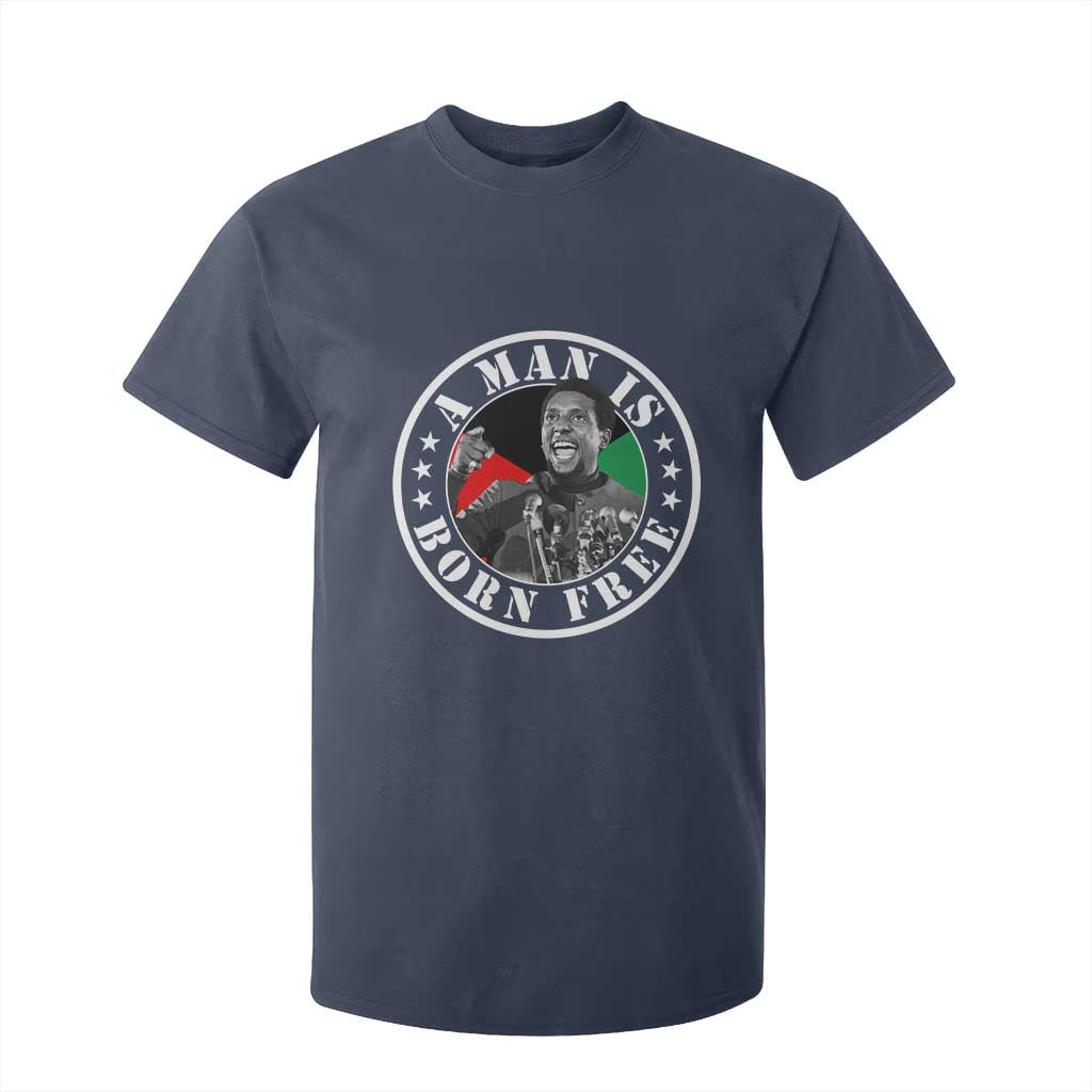 Stokely Carmichael T Shirt For Kid A Man Is Born Free Kwame Ture Civil Rights Leader TS11 Navy Print Your Wear
