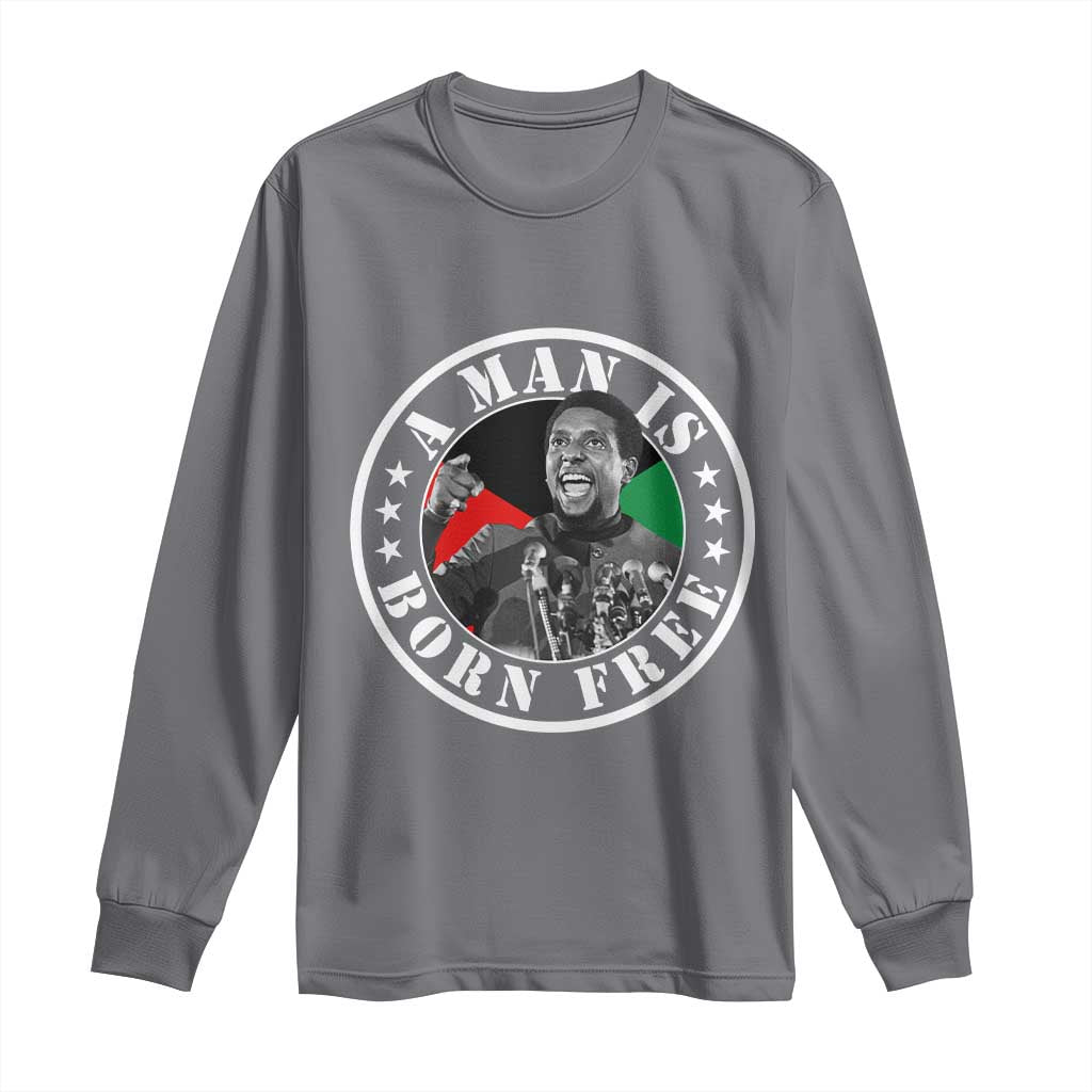 Stokely Carmichael Long Sleeve Shirt A Man Is Born Free Kwame Ture Civil Rights Leader TS11 Charcoal Print Your Wear