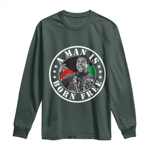 Stokely Carmichael Long Sleeve Shirt A Man Is Born Free Kwame Ture Civil Rights Leader TS11 Dark Forest Green Print Your Wear