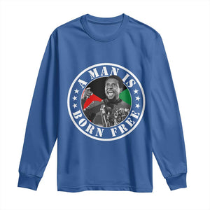 Stokely Carmichael Long Sleeve Shirt A Man Is Born Free Kwame Ture Civil Rights Leader TS11 Royal Blue Print Your Wear