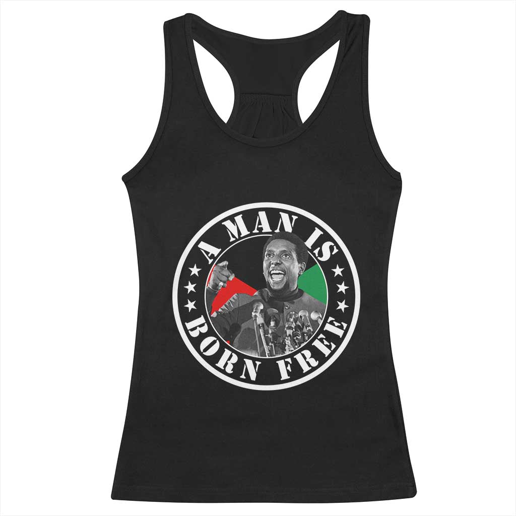 Stokely Carmichael Racerback Tank Top A Man Is Born Free Kwame Ture Civil Rights Leader TS11 Black Print Your Wear