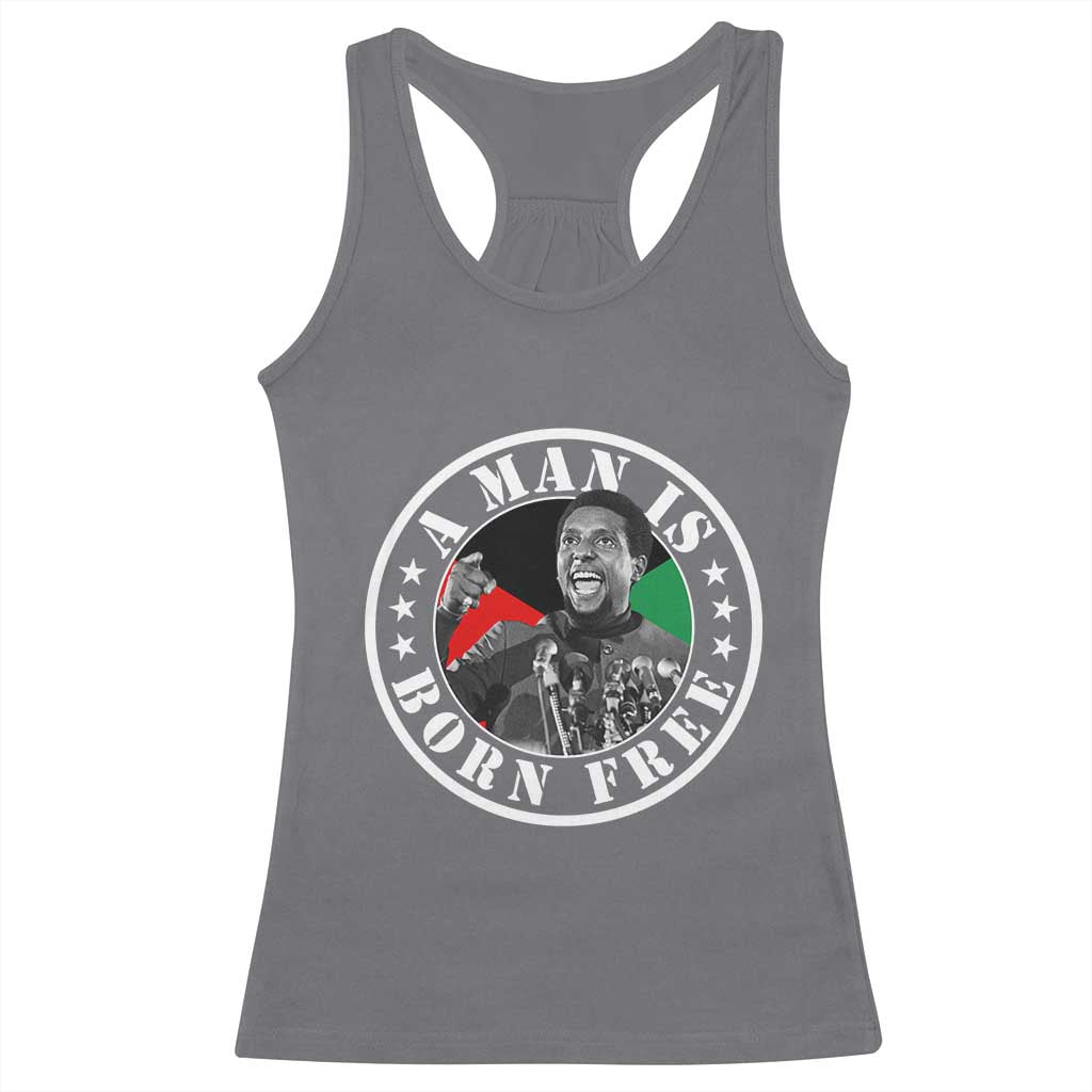 Stokely Carmichael Racerback Tank Top A Man Is Born Free Kwame Ture Civil Rights Leader TS11 Charcoal Print Your Wear