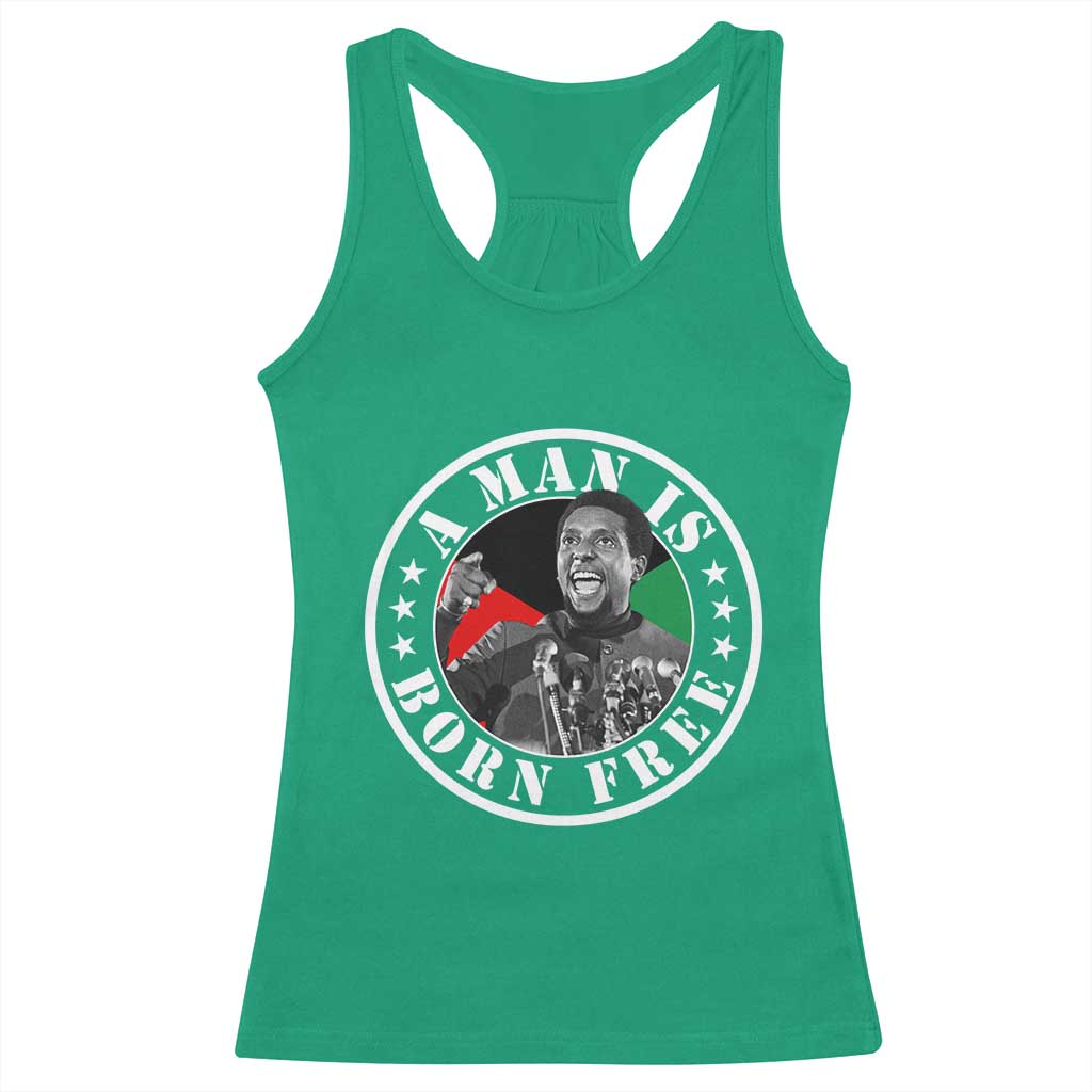 Stokely Carmichael Racerback Tank Top A Man Is Born Free Kwame Ture Civil Rights Leader TS11 Irish Green Print Your Wear