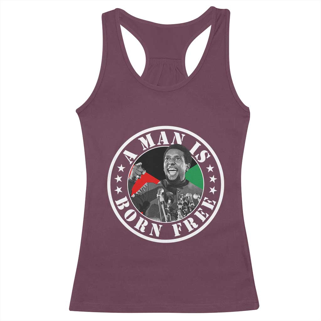Stokely Carmichael Racerback Tank Top A Man Is Born Free Kwame Ture Civil Rights Leader TS11 Maroon Print Your Wear