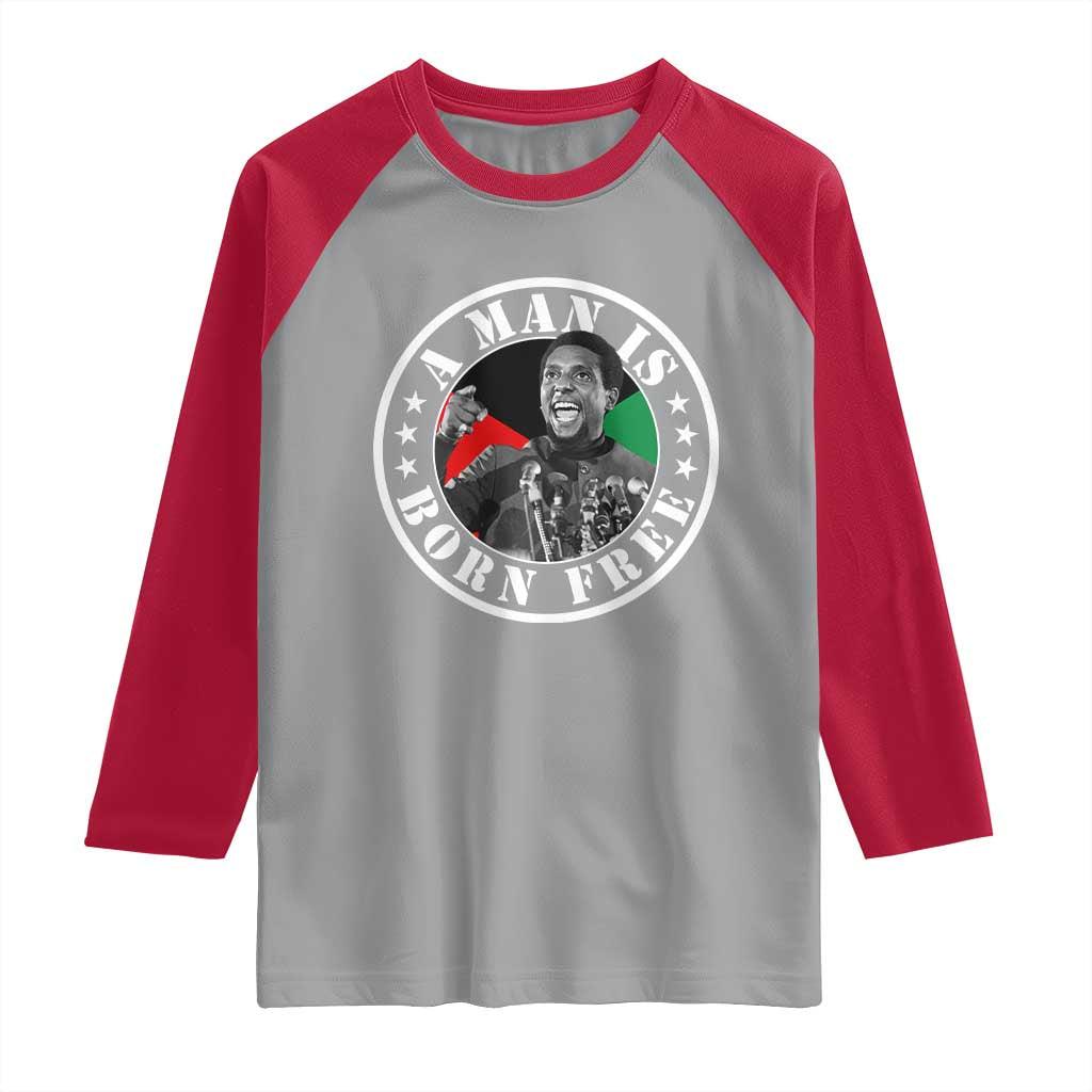 Stokely Carmichael Raglan Shirt A Man Is Born Free Kwame Ture Civil Rights Leader TS11 Sport Gray Red Print Your Wear