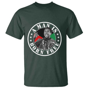 Stokely Carmichael T Shirt A Man Is Born Free Kwame Ture Civil Rights Leader TS11 Dark Forest Green Print Your Wear
