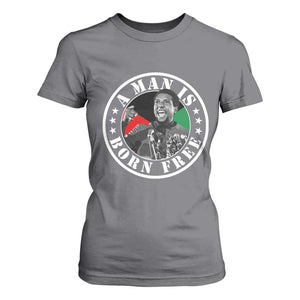 Stokely Carmichael T Shirt For Women A Man Is Born Free Kwame Ture Civil Rights Leader TS11 Charcoal Print Your Wear