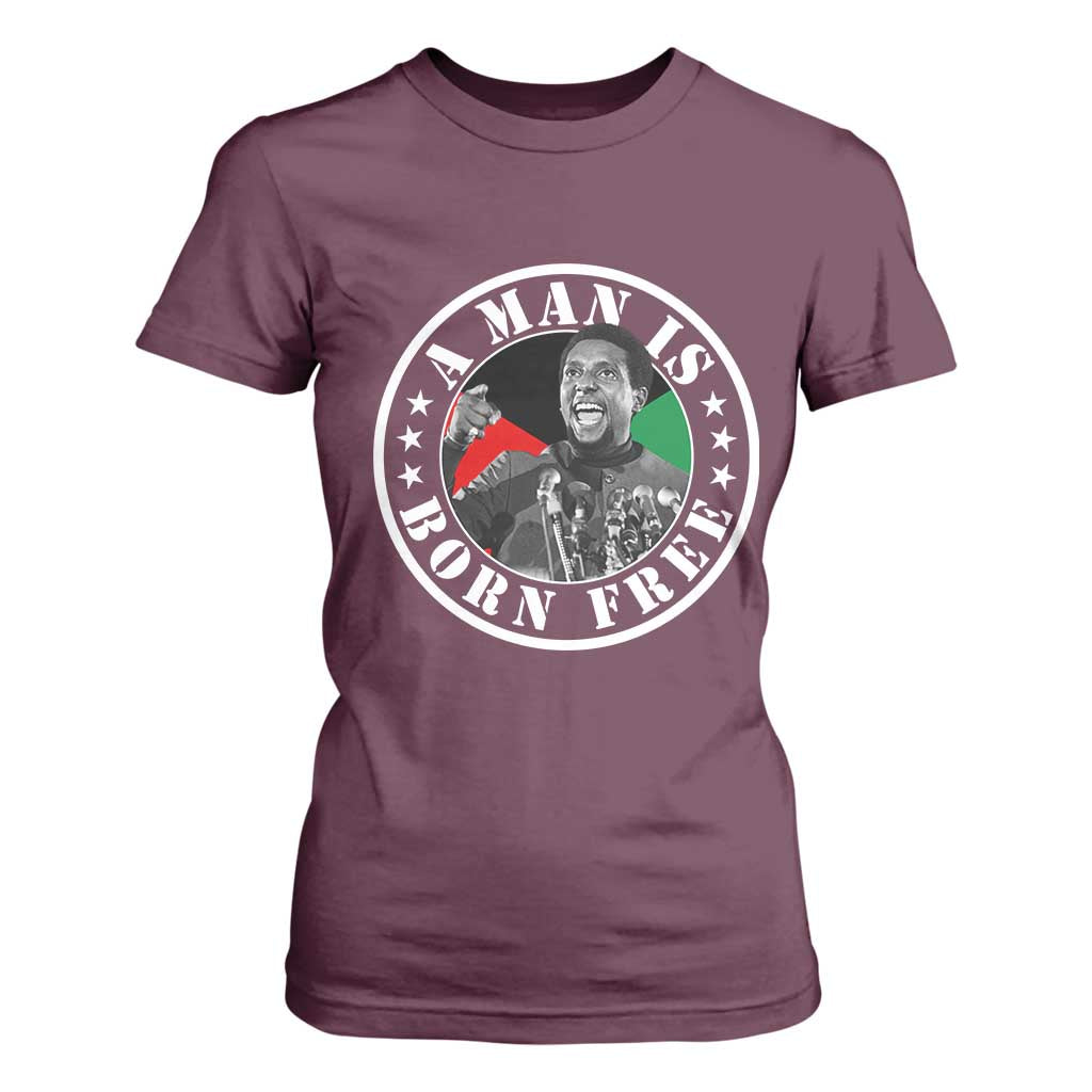 Stokely Carmichael T Shirt For Women A Man Is Born Free Kwame Ture Civil Rights Leader TS11 Maroon Print Your Wear