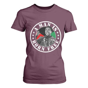 Stokely Carmichael T Shirt For Women A Man Is Born Free Kwame Ture Civil Rights Leader TS11 Maroon Print Your Wear