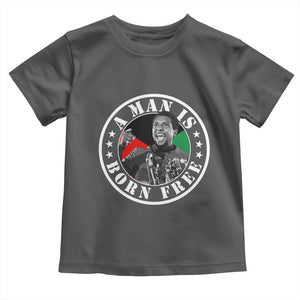 Stokely Carmichael Toddler T Shirt A Man Is Born Free Kwame Ture Civil Rights Leader TS11 Dark Heather Print Your Wear