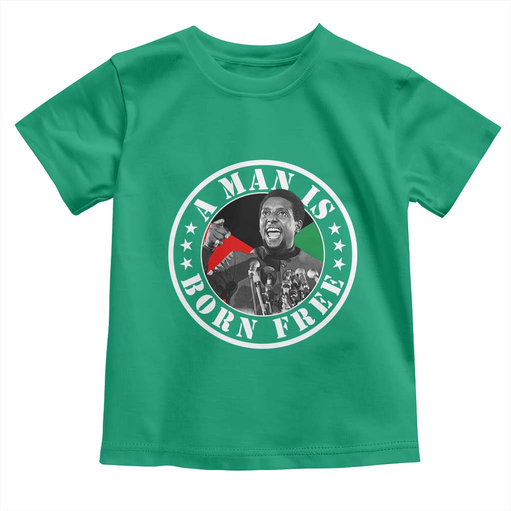Stokely Carmichael Toddler T Shirt A Man Is Born Free Kwame Ture Civil Rights Leader TS11 Irish Green Print Your Wear