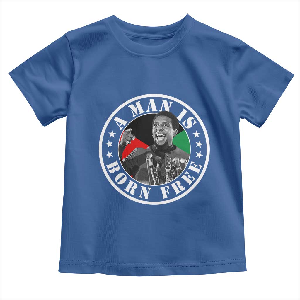 Stokely Carmichael Toddler T Shirt A Man Is Born Free Kwame Ture Civil Rights Leader TS11 Royal Blue Print Your Wear