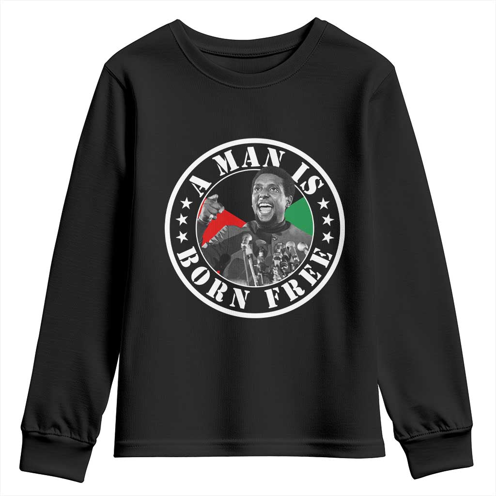 Stokely Carmichael Youth Sweatshirt A Man Is Born Free Kwame Ture Civil Rights Leader TS11 Black Print Your Wear