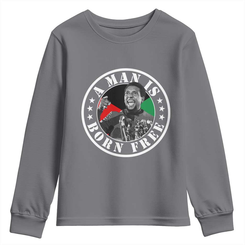 Stokely Carmichael Youth Sweatshirt A Man Is Born Free Kwame Ture Civil Rights Leader TS11 Charcoal Print Your Wear