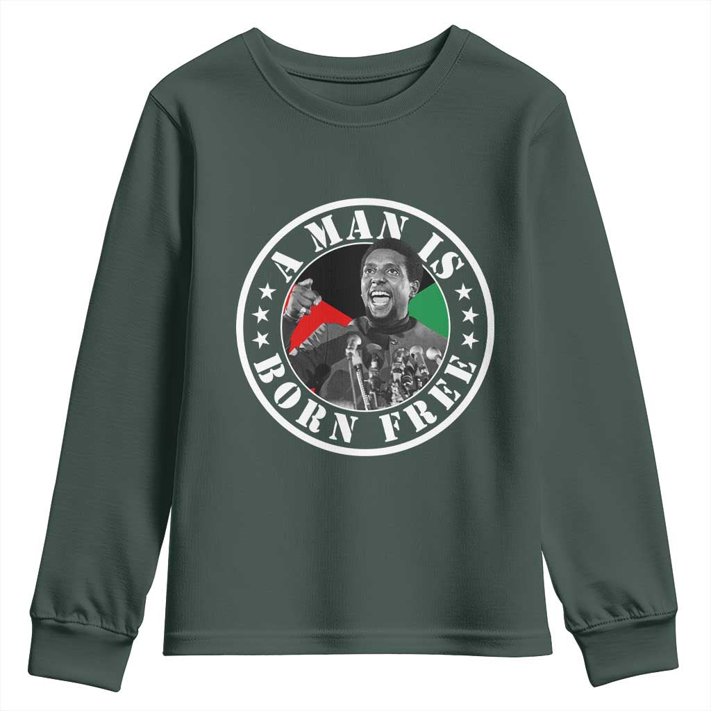 Stokely Carmichael Youth Sweatshirt A Man Is Born Free Kwame Ture Civil Rights Leader TS11 Dark Forest Green Print Your Wear