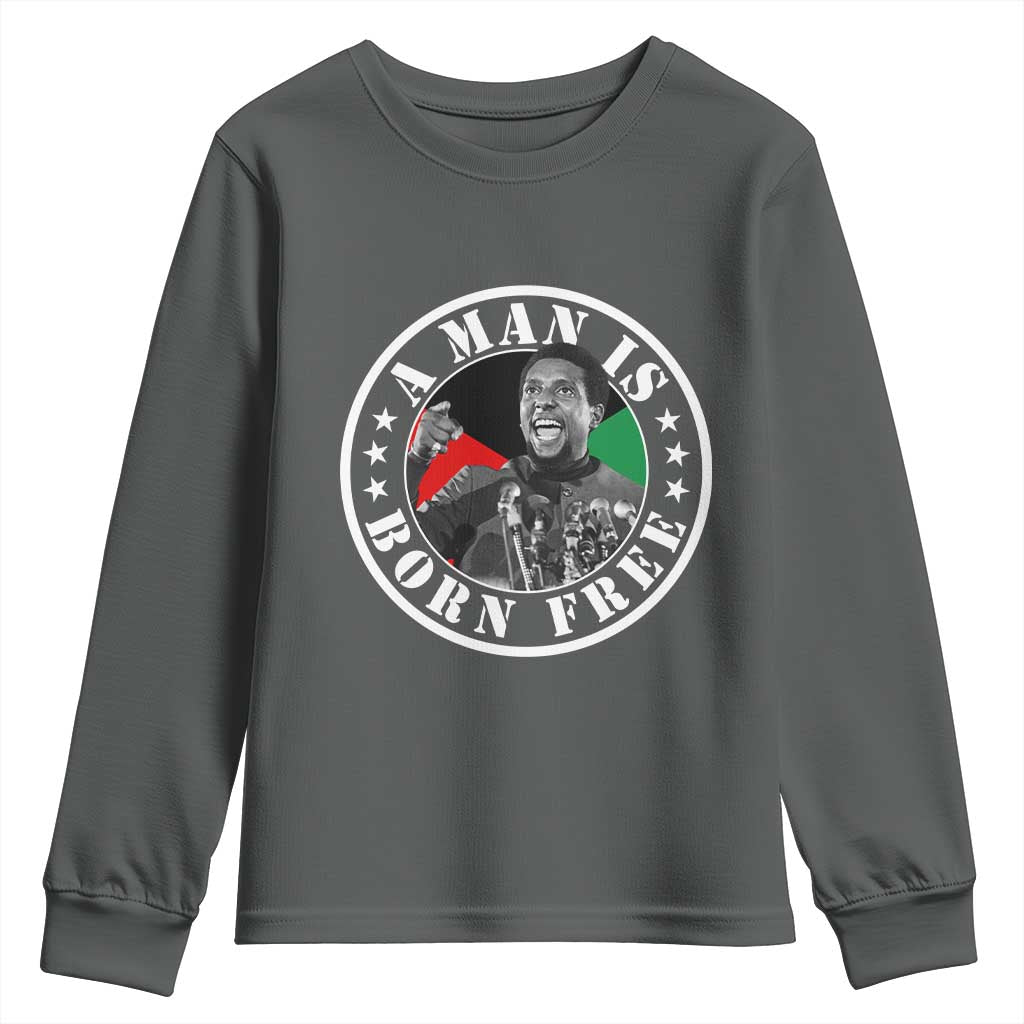 Stokely Carmichael Youth Sweatshirt A Man Is Born Free Kwame Ture Civil Rights Leader TS11 Dark Heather Print Your Wear