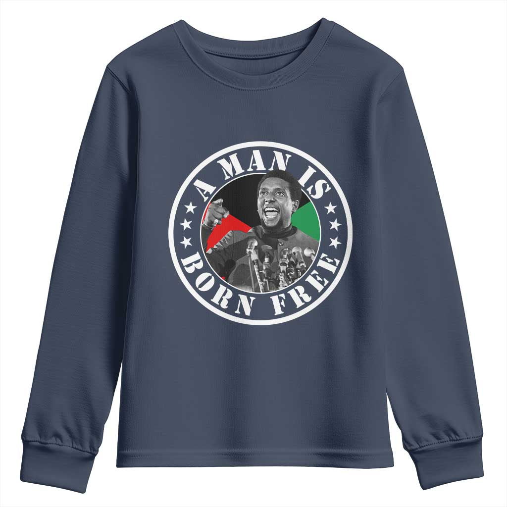 Stokely Carmichael Youth Sweatshirt A Man Is Born Free Kwame Ture Civil Rights Leader TS11 Navy Print Your Wear