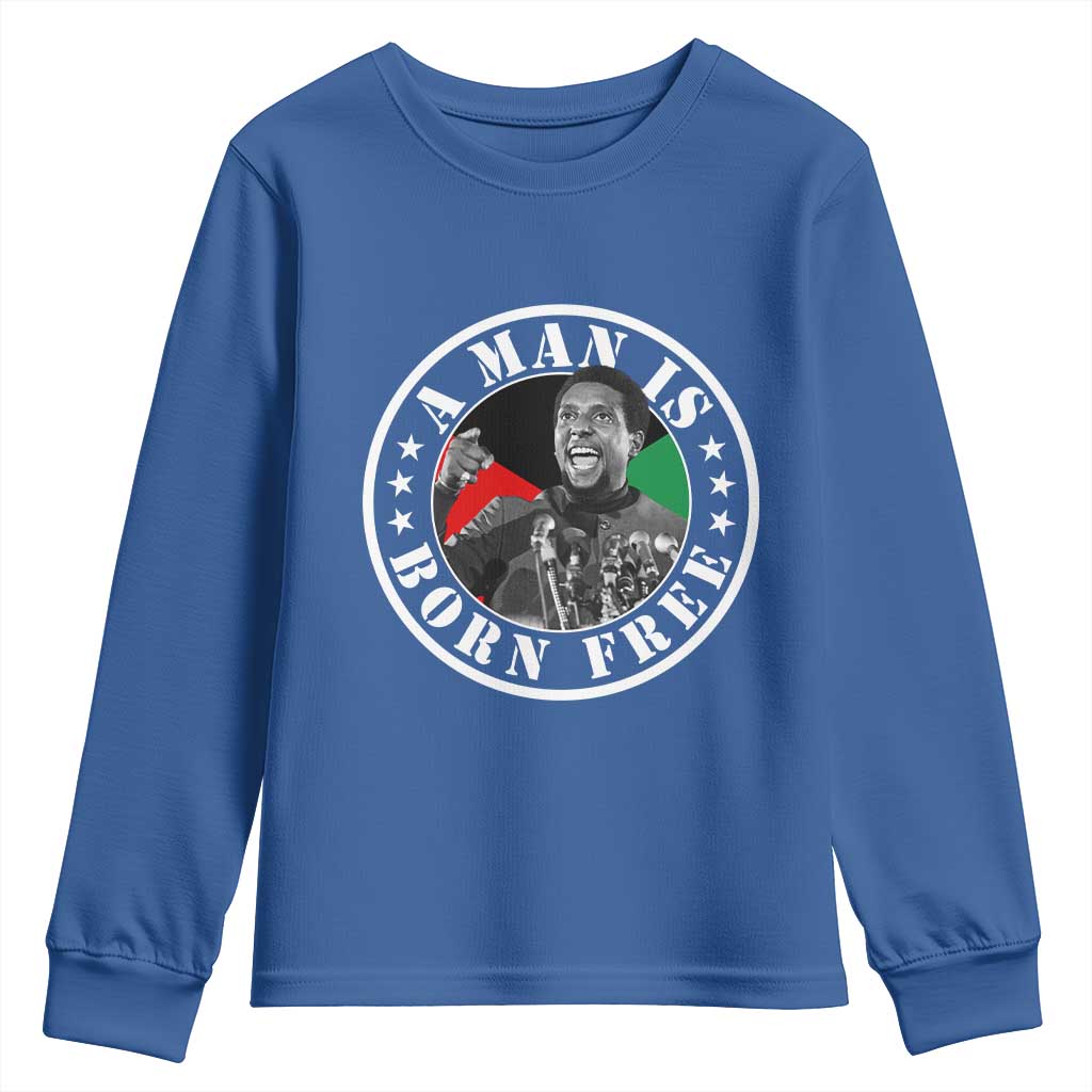 Stokely Carmichael Youth Sweatshirt A Man Is Born Free Kwame Ture Civil Rights Leader TS11 Royal Blue Print Your Wear