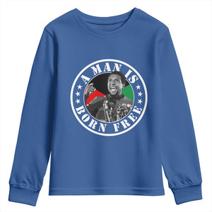 Stokely Carmichael Youth Sweatshirt A Man Is Born Free Kwame Ture Civil Rights Leader TS11 Royal Blue Print Your Wear