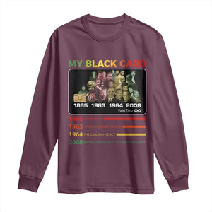 Black History Long Sleeve Shirt My Black Card Greatest African American Leaders TS11 Maroon Print Your Wear