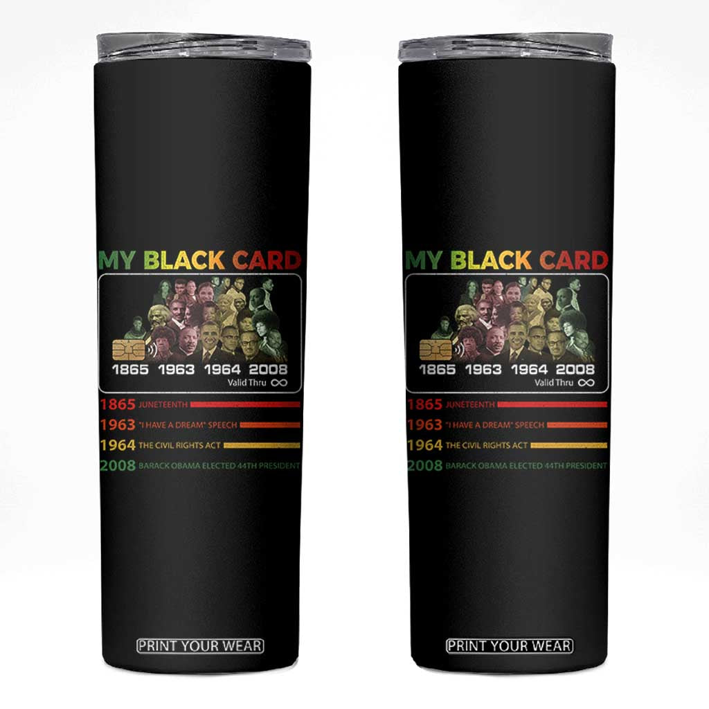 Black History Skinny Tumbler My Black Card Greatest African American Leaders TS11 Black Print Your Wear