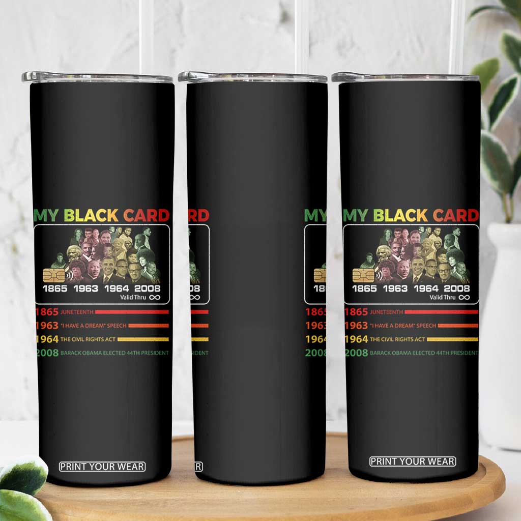 Black History Skinny Tumbler My Black Card Greatest African American Leaders TS11 Print Your Wear