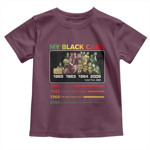 Black History Toddler T Shirt My Black Card Greatest African American Leaders TS11 Maroon Print Your Wear