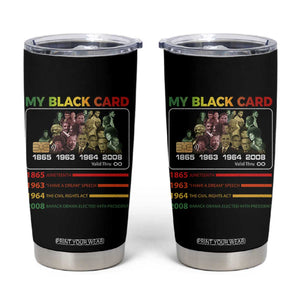 Black History Tumbler Cup My Black Card Greatest African American Leaders TS11 Black Print Your Wear